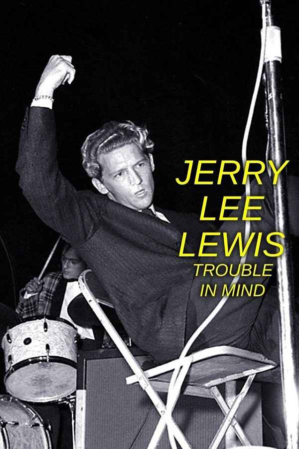 Jerry Lee Lewis: Trouble in Mind Poster 7