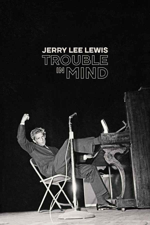 Jerry Lee Lewis: Trouble in Mind Poster 1