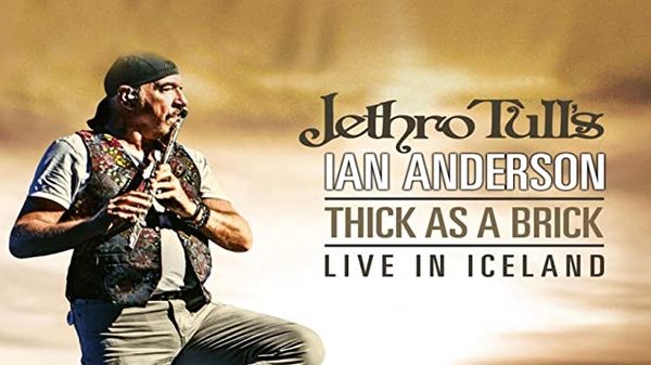 Jethro Tull - Jethro Tull’s Ian Anderson: Thick As A Brick Live In Iceland Poster 3