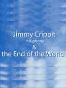 Jimmy Crippit his phone & the End of the World Poster 1