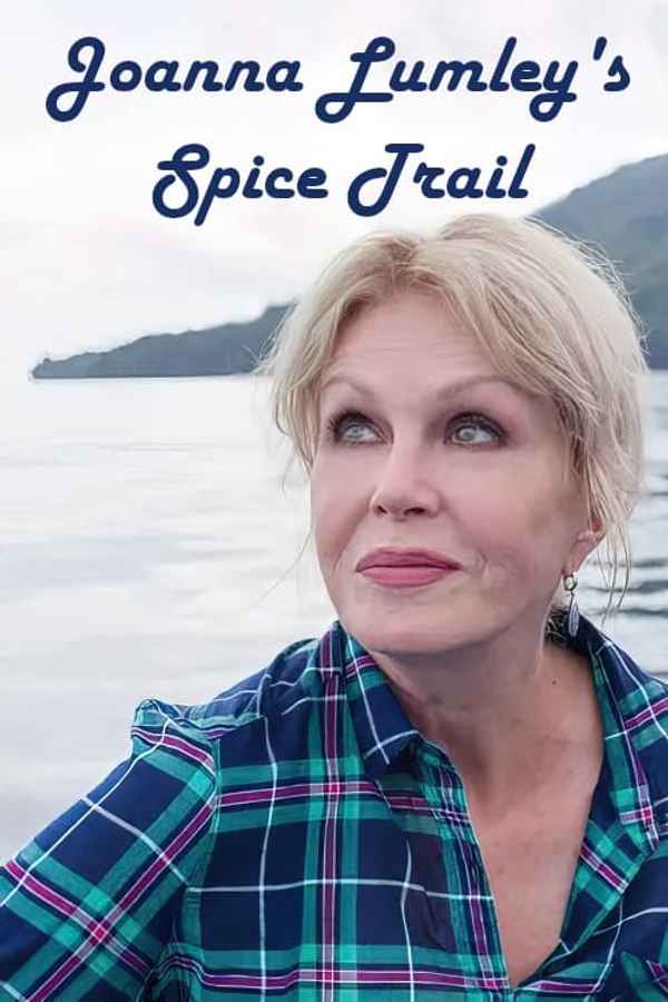 Joanna Lumley’s Spice Trail Adventure Poster 4