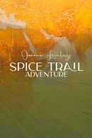 Joanna Lumley’s Spice Trail Adventure Poster 3