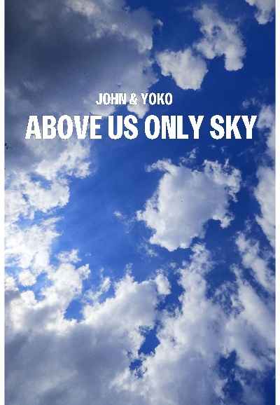 John & Yoko: Above Us Only Sky