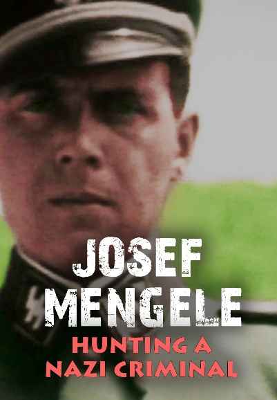 Josef Mengele: Hunting a Nazi Criminal