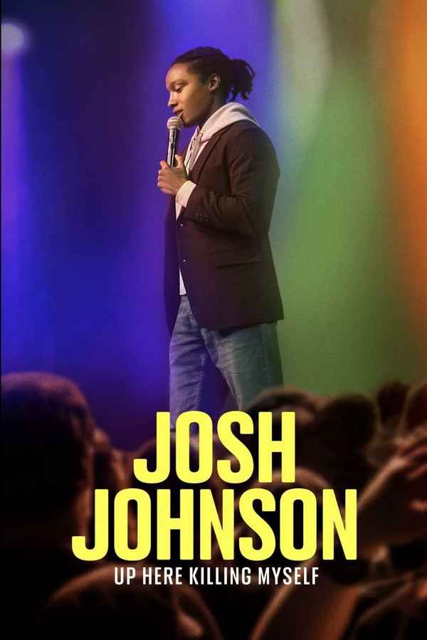 Josh Johnson: Up Here Killing Myself Poster 4