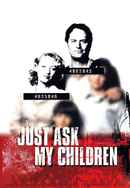 Just Ask My Children Poster 6