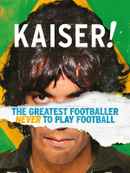 Kaiser: The Greatest Footballer Never to Play Football Poster 4
