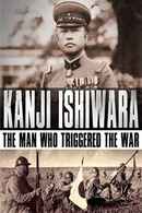 Kanji Ishiwara: The Man Who Triggered the War Poster 6