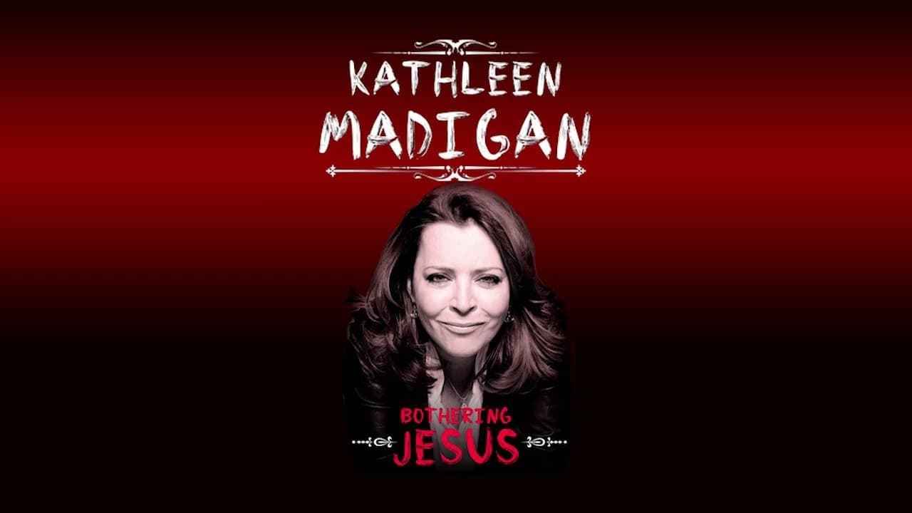 Kathleen Madigan: Bothering Jesus