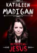Kathleen Madigan: Bothering Jesus Poster 4