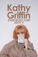 Kathy Griffin: Everybody Can Suck It Poster 1