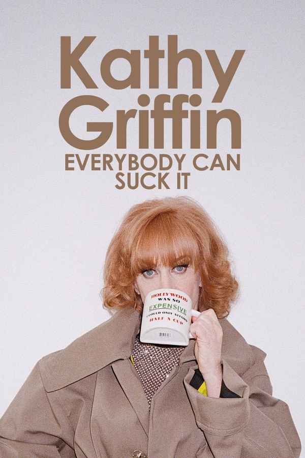 Kathy Griffin: Everybody Can Suck It Poster 1