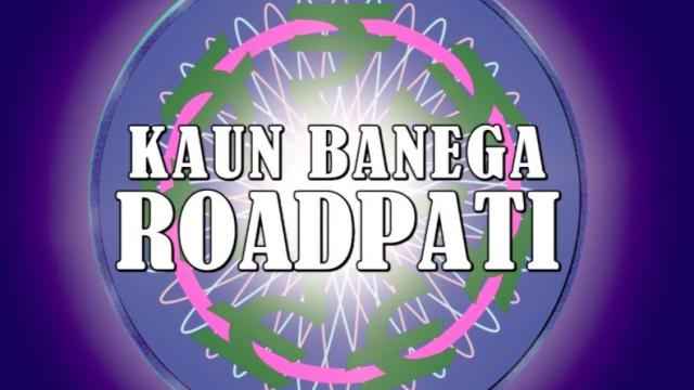 Kaun Banega Roadpati