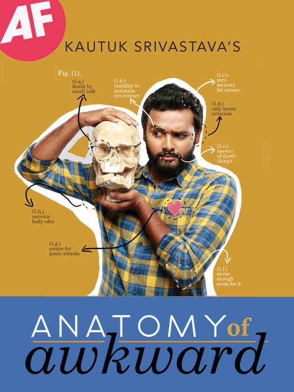 Kautuk Srivastava : Anatomy of Awkward Poster 4