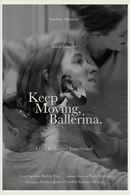 Keep Moving, Ballerina. Poster 2