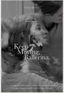 Keep Moving, Ballerina. Poster 3