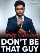 Kenny Sebastian : Don't Be That Guy Poster 1