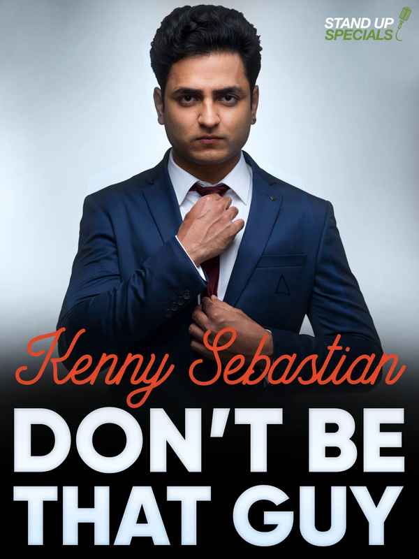 Kenny Sebastian : Don't Be That Guy Poster 1