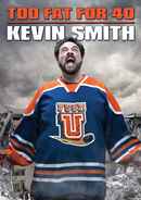Kevin Smith: Too Fat For 40 Poster 4
