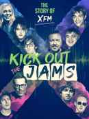 Kick Out the Jams: The Story of XFM Poster 5