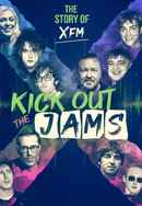 Kick Out the Jams: The Story of XFM Poster 6