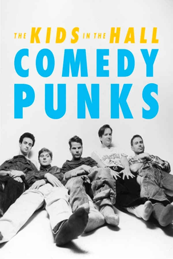 Kids in the Hall: Comedy Punks Poster 2