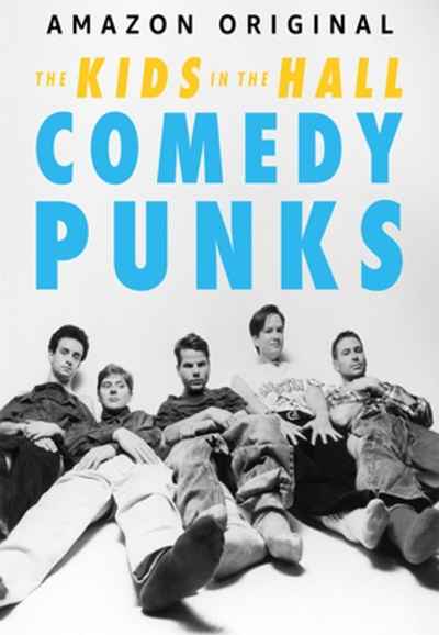 Kids in the Hall: Comedy Punks