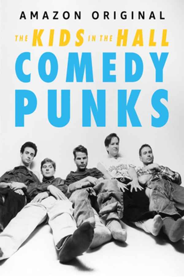 Kids in the Hall: Comedy Punks Poster 1