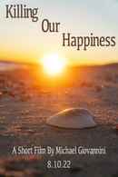 Killing Our Happiness Poster 1