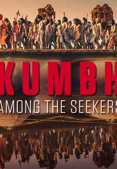 Kumbh: Among The Seekers