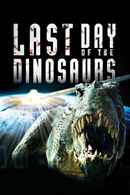 Last Day of the Dinosaurs Poster 2