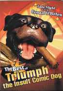 Late Night with Conan O'Brien: The Best of Triumph the Insult Comic Dog Poster 6
