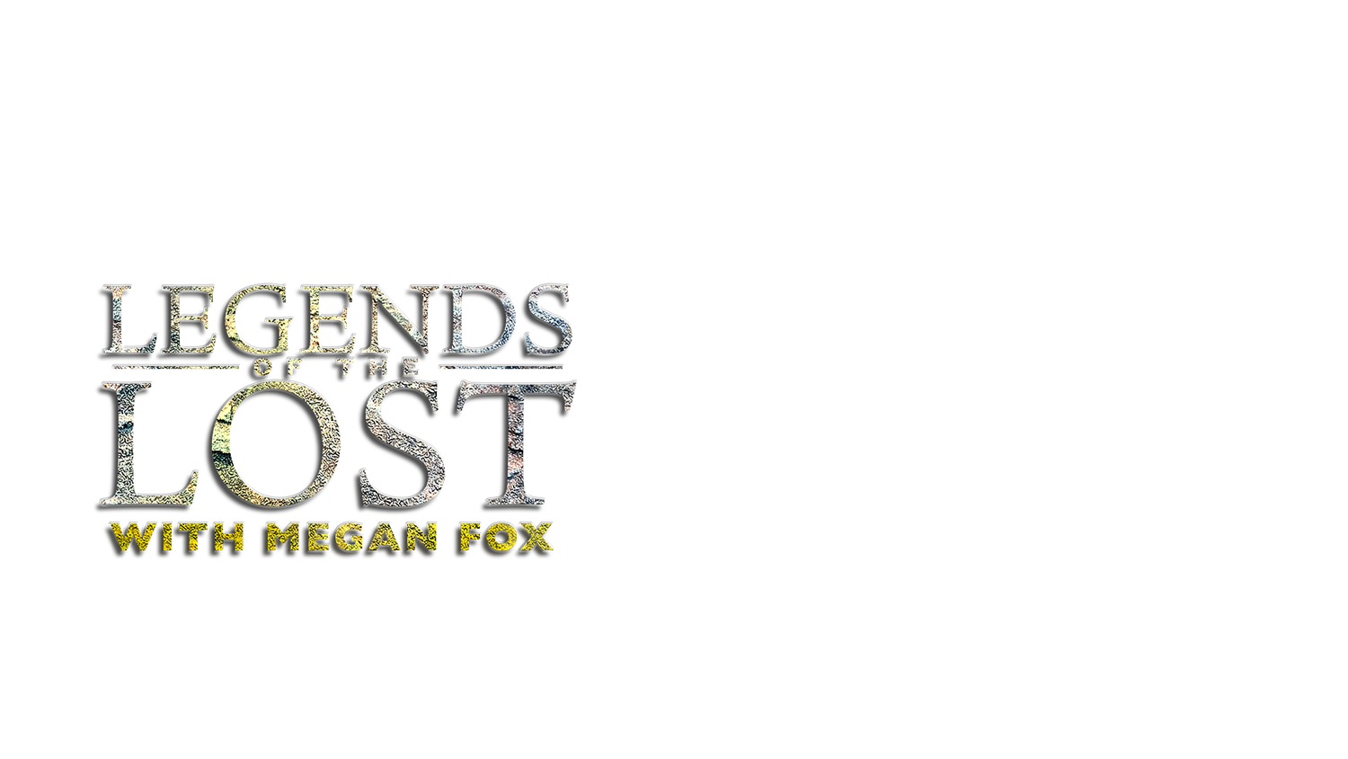 Legends of the Lost with Megan Fox