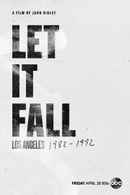 Let It Fall: Los Angeles 1982-1992 Poster 6