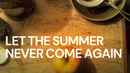 Let the Summer Never Come Again Poster 3
