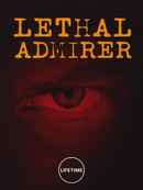 Lethal Admirer Poster 4
