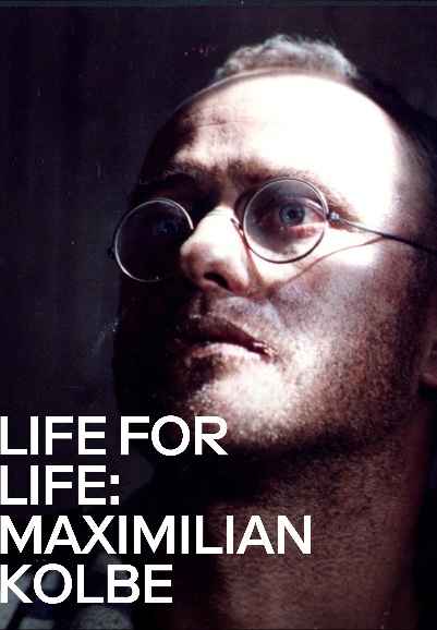 Life for Life: Maximilian Kolbe