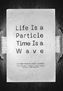 Life Is a Particle Time Is a Wave Poster 4
