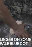 Linger on Some Pale Blue Dot Poster 3