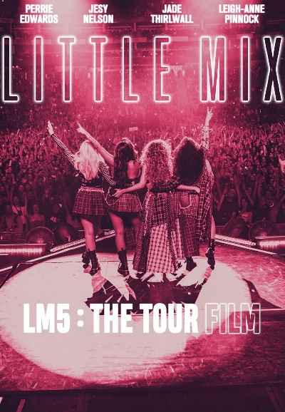 Little Mix: LM5: The Tour Film