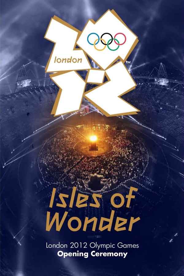 London 2012 Olympic Opening Ceremony: Isles of Wonder Poster 1