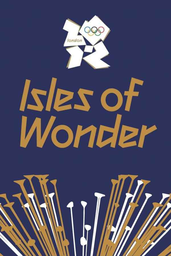 London 2012 Olympic Opening Ceremony: Isles of Wonder Poster 2