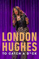 London Hughes: To Catch a D*ck Poster 5