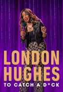 London Hughes: To Catch a D*ck Poster 7