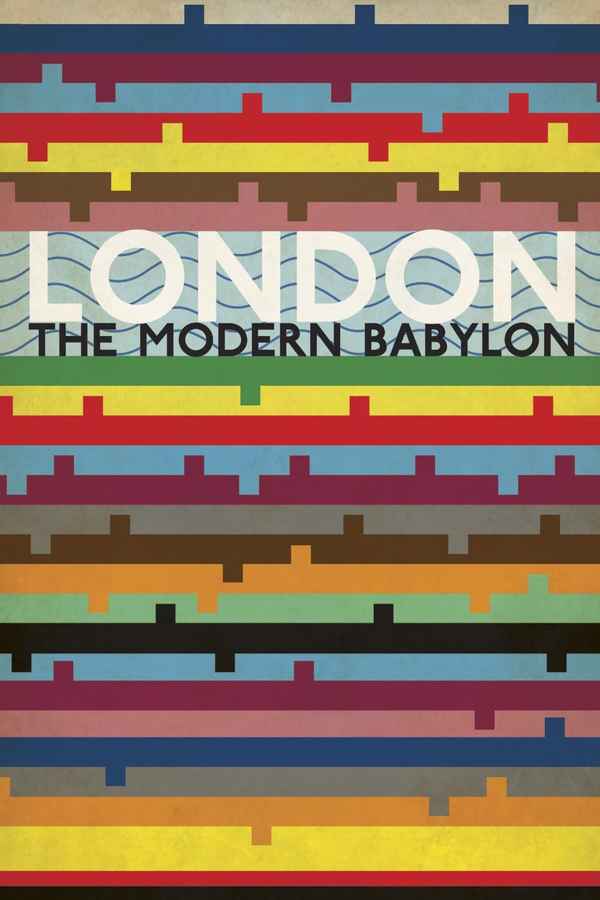 London: The Modern Babylon Poster 4