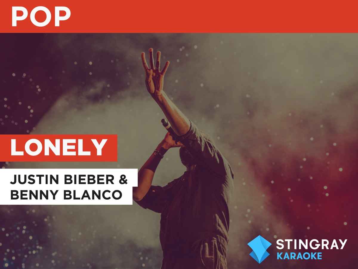 Lonely in the Style of Justin Bieber & Benny Blanco