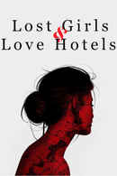 Lost Girls & Love Hotels Poster 4