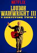 Loudon Wainwright III: Surviving Twin Poster 7
