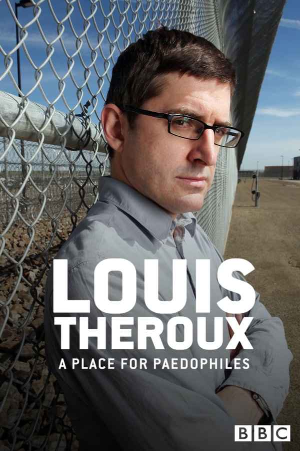 Louis Theroux: A Place for Paedophiles Poster 2