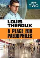 Louis Theroux: A Place for Paedophiles Poster 3